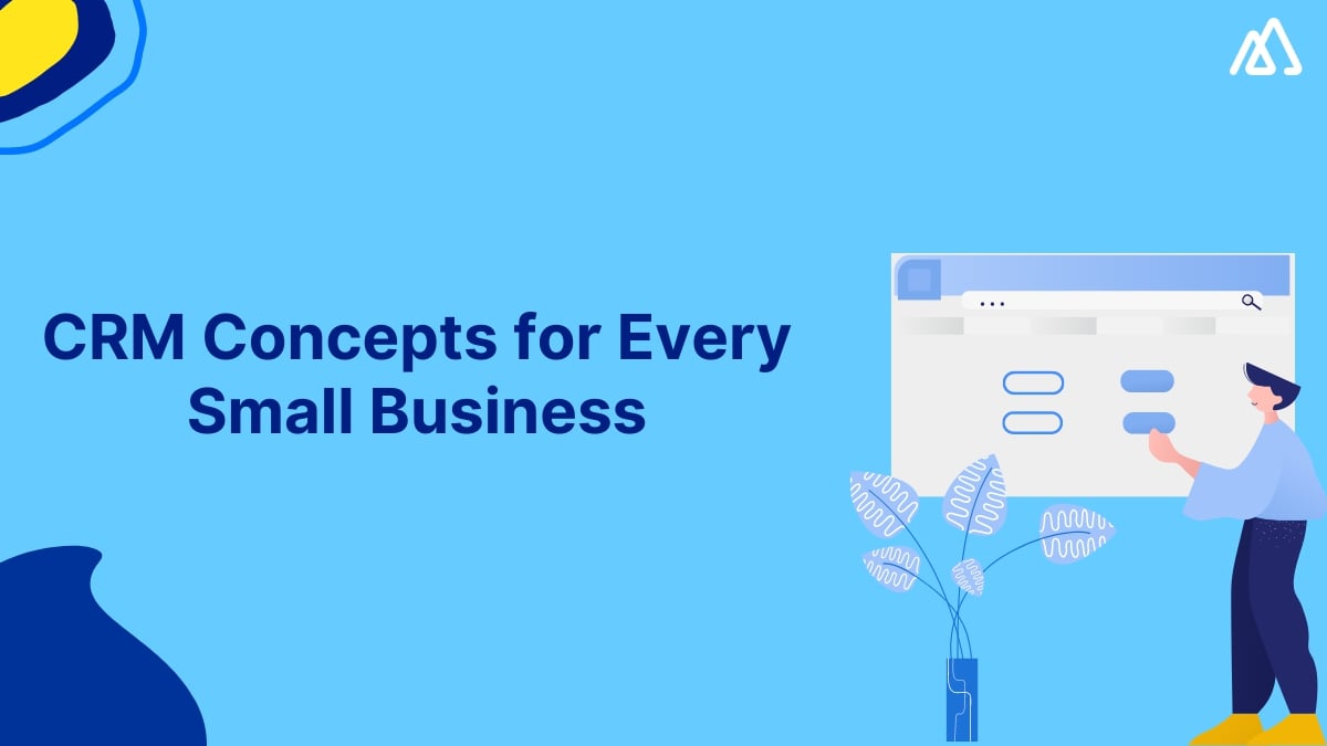 Insanely Effective CRM Concepts That Every Small Business Should Know